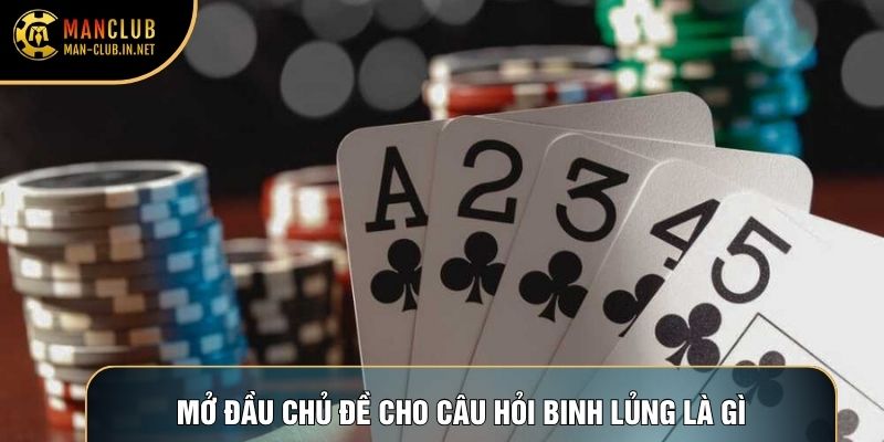 Mở đầu chủ đề cho câu hỏi binh lủng là gì
