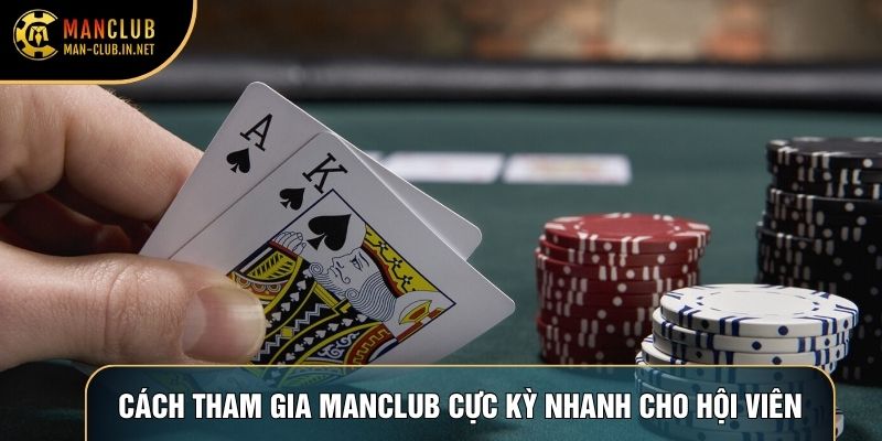 Cách tham gia Manclub cực kỳ nhanh cho hội viên