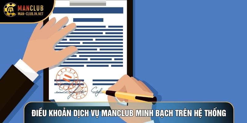 Điều khoản dịch vụ Manclub minh bạch trên hệ thống