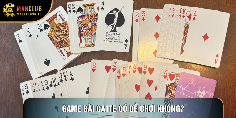 Game bài Catte có dễ chơi không?