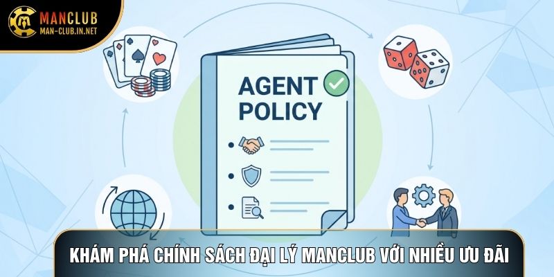 Khám phá chính sách đại lý Manclub với nhiều ưu đãi