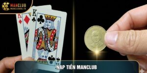 Nạp Tiền Manclub: Hướng Dẫn Chi Tiết Quy Trình Giao Dịch
