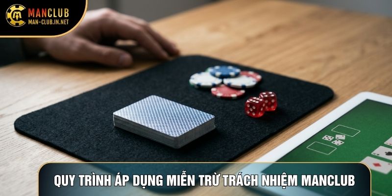 Quy trình áp dụng miễn trừ trách nhiệm Manclub