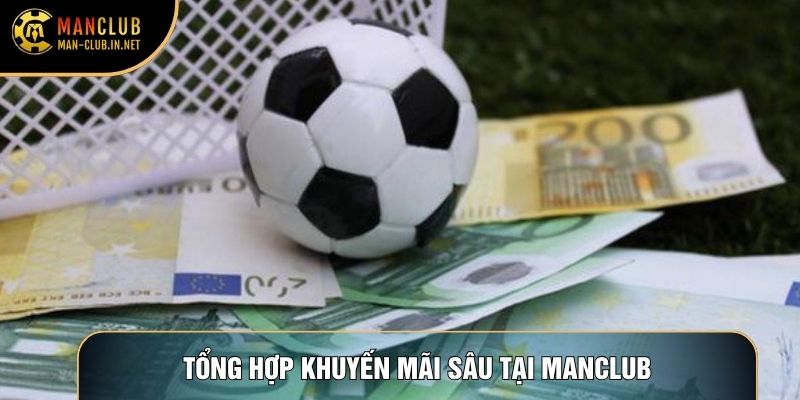 Tổng hợp khuyến mãi sâu tại Manclub